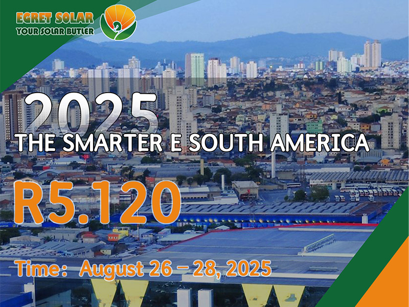 Xiamen Egret Solar เพื่อจัดแสดงที่ Smarter E South America 2025 สำรวจโอกาสพลังงานใหม่ในอเมริกาใต้